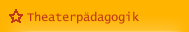 Theaterpädagogik
